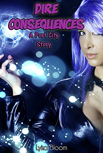 Dire Consequences: A Port City Story (Port City Stories Book 1)