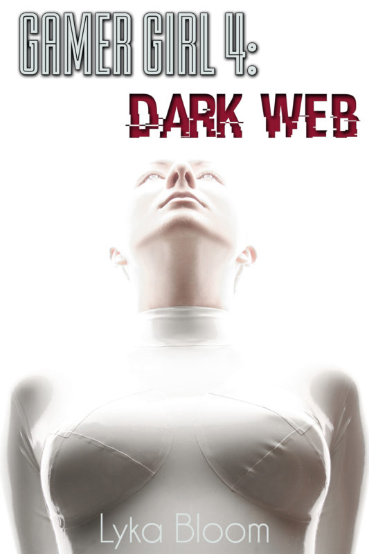 Gamer Girl 4: Dark Web