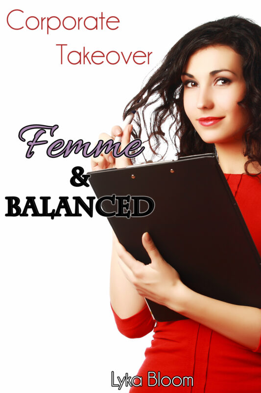 Corporate Takeover: Femme and Balanced