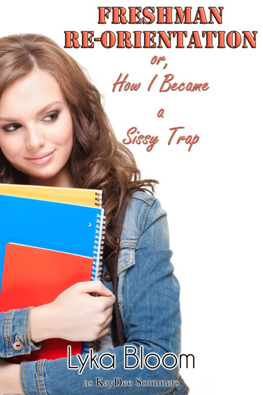 Freshman Re-Orientation: or, How I Became a Sissy Trap
